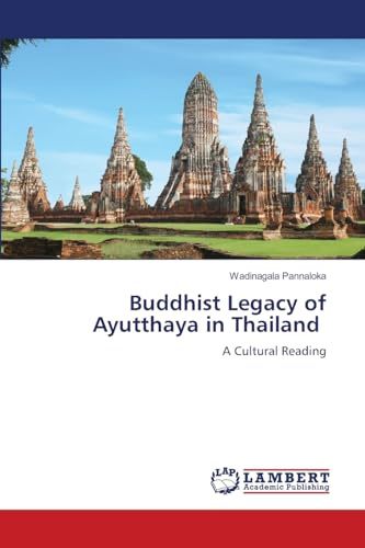 Buddhist Legacy of Ayutthaya in Thailand: A Cultural Reading