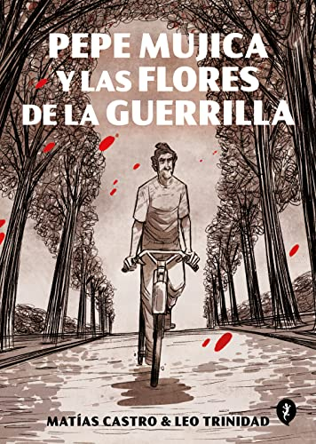 Pepe Mujica y las flores de la guerrilla (Salamandra Graphic)