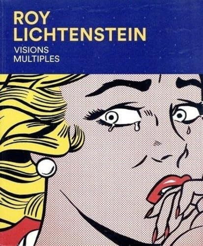 Roy Lichtenstein: Visions multiples