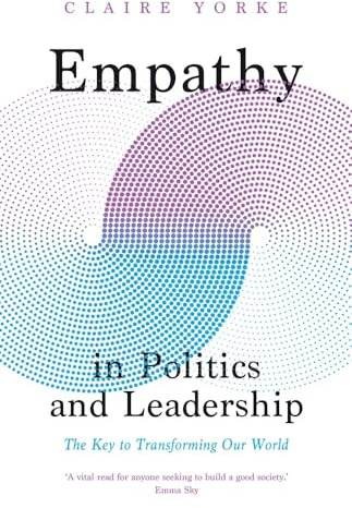 Empathy in Politics and Leadership: The Key to Transforming Our World