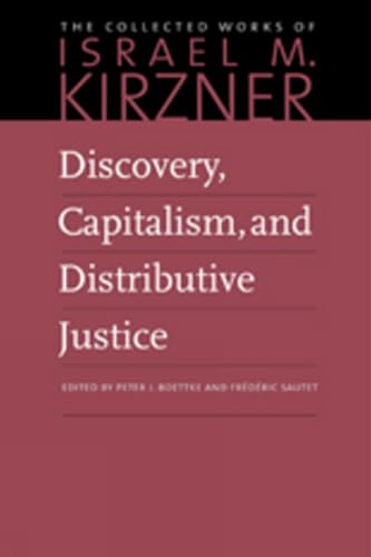 Discovery, Capitalism, and Distributive Justice (The Collected Works of Israel M. Kirzner)