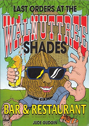 Last Orders at the Walnut Tree Shades