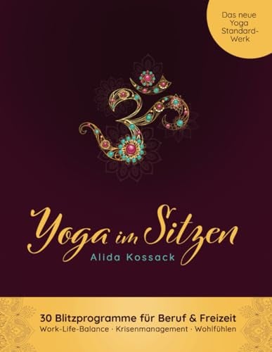 Yoga im Sitzen: 30 Blitzprogramme für Beruf & Freizeit