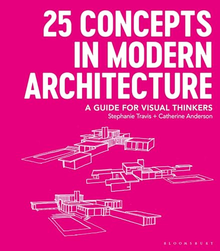 25 Concepts in Modern Architecture: A Guide for Visual Thinkers
