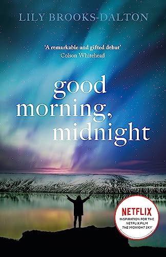 Good Morning, Midnight: NOW THE MAJOR NETFLIX FILM 'THE MIDNIGHT SKY