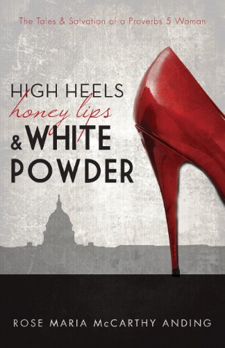 High Heels, Honey Lips, and White Powder