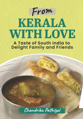 From Kerala With Love: A Taste of South India to Delight Family and Friends