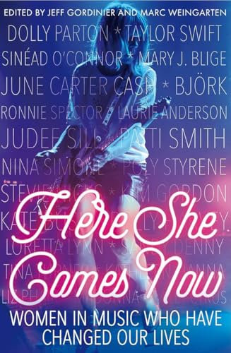 Here She Comes Now: Women in Music Who Have Changed Our Lives