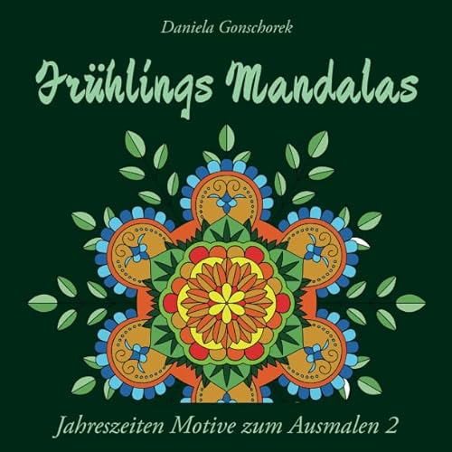 Frühlings Mandalas: Ein Malbuch für Erwachsene