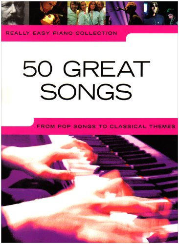 Really Easy Piano: 50 Great Songs.