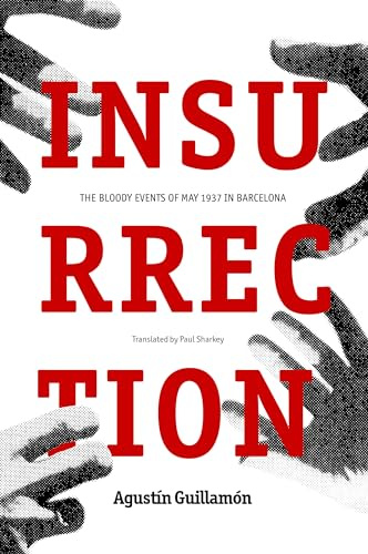 Insurrection: The Bloody Events of May 1937 in Barcelona