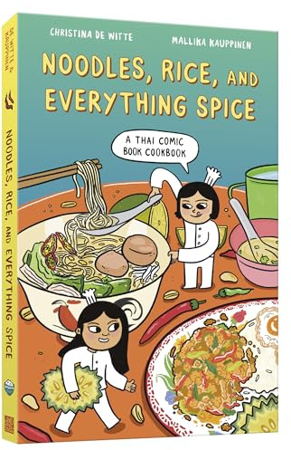 Noodles, Rice, and Everything Spice: A Thai Comic Book Cookbook
