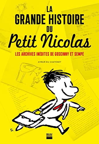 La grande histoire du Petit Nicolas: Les archives inédites de Goscinny et Sempé