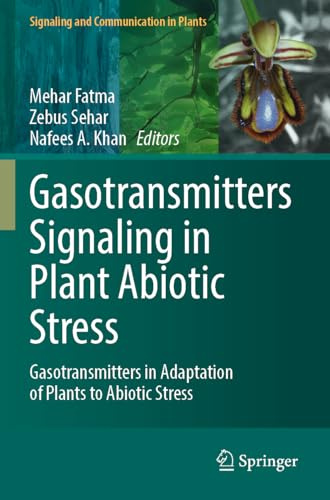 Gasotransmitters Signaling in Plant Abiotic Stress: Gasotransmitters in Adaptation of Plants to Abiotic Stress (Signaling and Communication in Plants)
