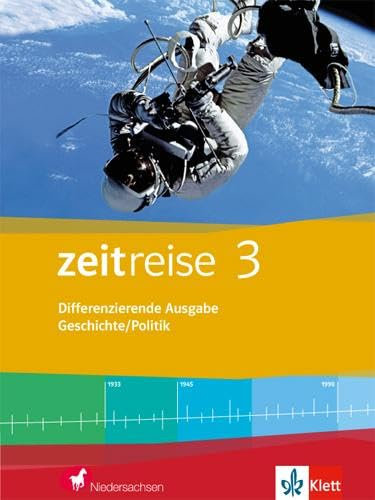 Zeitreise 3. Differenzierende Ausgabe Niedersachsen: Schulbuch Klasse 9/10 (Zeitreise. Differenzierende Ausgabe für Niedersachsen ab 2012)