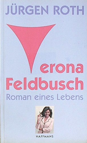 Verona Feldbusch. Roman eines Lebens.