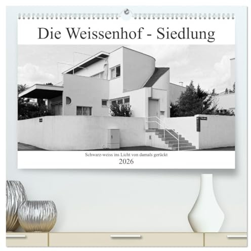 Die Weissenhof - Siedlung (hochwertiger Premium Wandkalender 2026 DIN A2 quer), Kunstdruck in Hochglanz: Der Weissenhof - ab 1927 erstellte ... durch namhafte Architekten. (CALVENDO Orte)