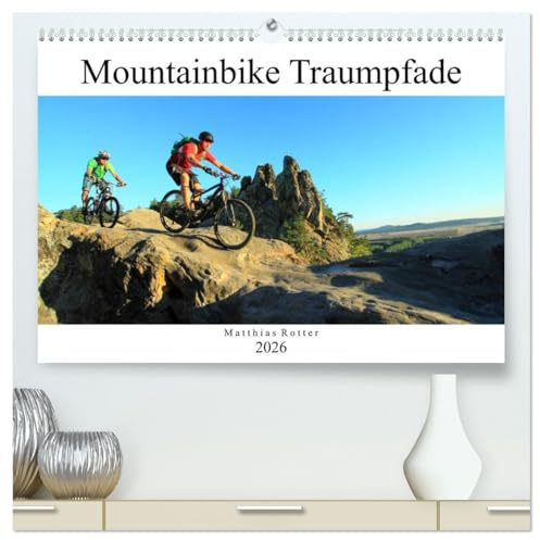 Mountainbike Traumpfade (hochwertiger Premium Wandkalender 2026 DIN A2 quer), Kunstdruck in Hochglanz: 12 spannende Mountainbike Motive (CALVENDO Sport)