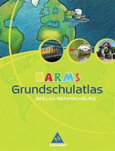 HARMS Grundschulatlas: Ausgabe 2008 für Berliner und Brandenburger Grundschulen: Aktuelle Ausgabe für Berliner und Brandenburger Grundschulen (HARMS ... für Berliner und Brandenburger Grundschulen)