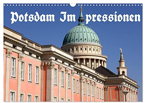 Potsdam Impressionen (Wandkalender 2026 DIN A3 quer), CALVENDO Monatskalender: Potsdam, die Stadt der Schlösser, Parks, Villen und Naturoasen (CALVENDO Orte)