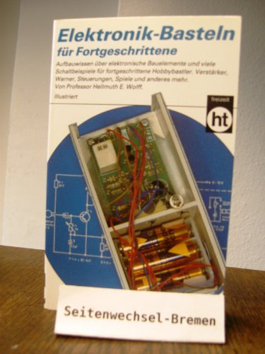 Elektronik-Basteln für Fortgeschrittene.
