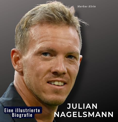 Julian Nagelsmann: Eine illustrierte Biografie