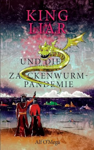 King Liar und die Zackenwurm-Pandemie