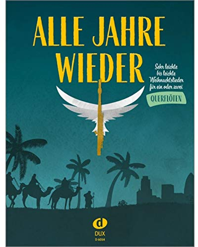 Alle Jahre wieder - Querflöte: Sehr leichte bis leichte Weihnachtslieder für ein oder zwei Querflöten