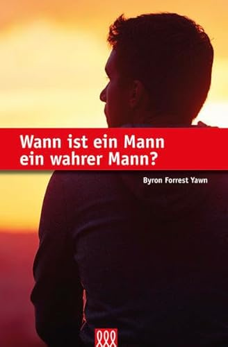 Wann ist ein Mann ein wahrer Mann?