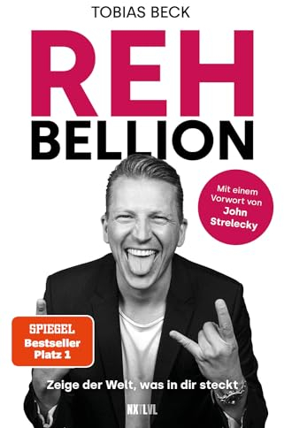Rehbellion - Spiegel Bestseller Platz 1: Zeige der Welt, was in Dir steckt - Mit einem Vorwort von John Strelecky. Der Start zu deiner wahren Größe! ... Rehlein und lebe das Leben, das du verdienst.