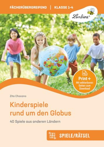 Kinderspiele rund um den Globus: (1. bis 4. Klasse)