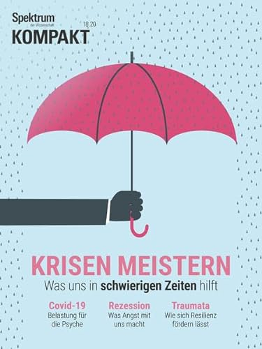 Spektrum Kompakt - Krisen meistern: Was uns in schwierigen Zeiten hilft