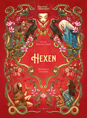Hexen: Enzyklopädie des Wunderbaren von Benjamin Lacombe (Enzyklopädie des Wunderbaren: Herausgegeben von Benjamin Lacombe, Band 1)