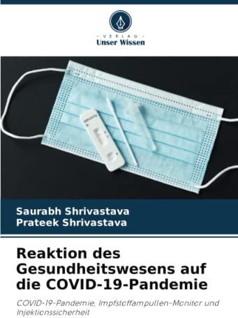Reaktion des Gesundheitswesens auf die COVID-19-Pandemie: COVID-19-Pandemie, Impfstoffampullen-Monitor und Injektionssicherheit