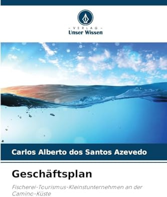 Geschäftsplan: Fischerei-Tourismus-Kleinstunternehmen an der Camino-Küste