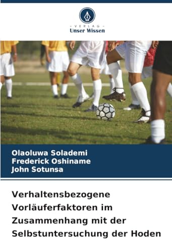 Verhaltensbezogene Vorläuferfaktoren im Zusammenhang mit der Selbstuntersuchung der Hoden