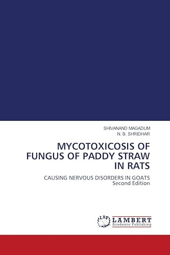 MYCOTOXICOSIS OF FUNGUS OF PADDY STRAW IN RATS: CAUSING NERVOUS DISORDERS IN GOATS Second Edition