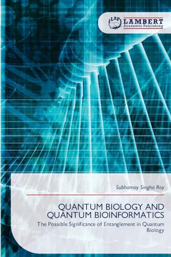 QUANTUM BIOLOGY AND QUANTUM BIOINFORMATICS: The Possible Significance of Entanglement in Quantum Biology