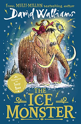 The Ice Monster: A funny illustrated children’s book from multi-million bestseller David Walliams
