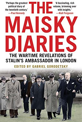 The Maisky Diaries: The Wartime Revelations of Stalin's Ambassador in London
