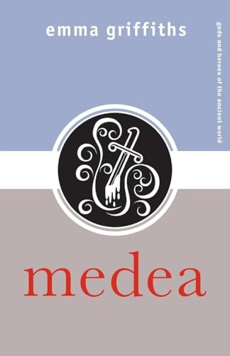 Medea (Gods and Heroes of the Ancient World)