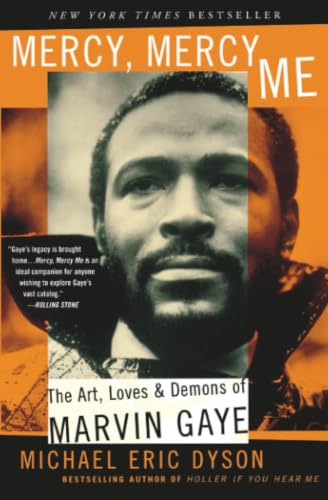 Mercy, Mercy Me: The Art, Loves and Demons of Marvin Gaye