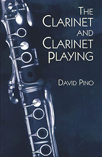 The Clarinet and Clarinet Playing. (Dover Books on Music: Instruments)