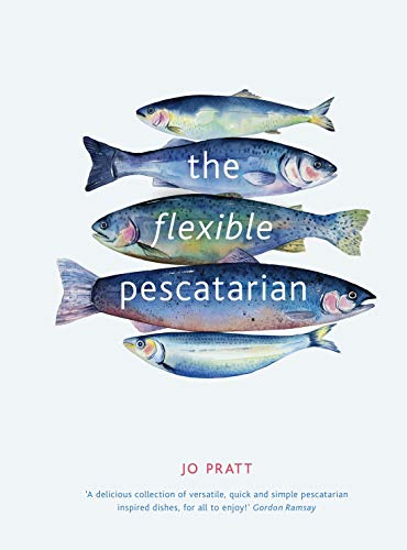 The Flexible Pescatarian: Delicious recipes to cook with or without fish: 2 (Flexible Ingredients Series)