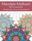 Mandala-Malbuch für Erwachsene — 50 zauberhafte Motive zum Entspannen, Träumen und Meditieren: Mandala-Vorlagen zum Ausmalen auf Hintergrund in Weiß — ... Malvorlagen: mittel-schwer; Rückseiten: leer