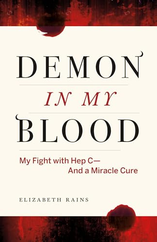 Demon in My Blood: My Fight with Hep C - and a Miracle Cure (Hepatitis C)