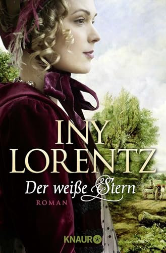Der weiße Stern: Roman | Die große historische Auswanderersaga von Erfolgsautorin Iny Lorentz (Die Auswanderer-Saga, Band 2)