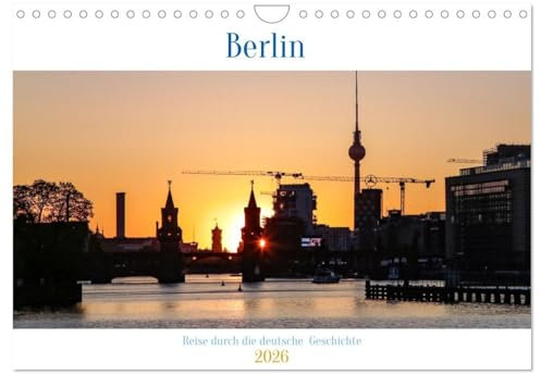 Berlin - Reise durch die deutsche Geschichte (Wandkalender 2026 DIN A4 quer), CALVENDO Monatskalender (CALVENDO Orte)