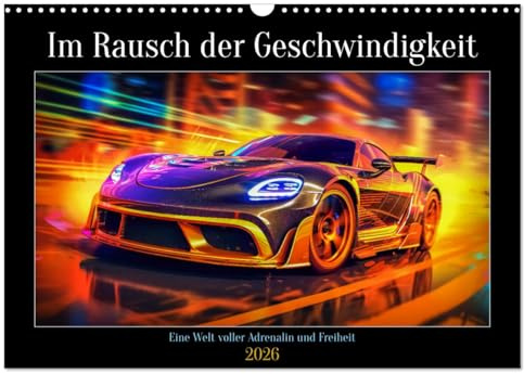 Im Rausch der Geschwindigkeit (Wandkalender 2026 DIN A3 quer), CALVENDO Monatskalender: Im Rausch der Geschwindigkeit ist eine aufregende und ... High-Speed-Fahrzeuge. (CALVENDO Mobilitaet)