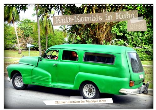 Kult-Kombis in Kuba - Oldtimer-Raritäten der Fünfziger Jahre (Wandkalender 2026 DIN A3 quer), CALVENDO Monatskalender: Seltene Modelle der US-Station Wagons (CALVENDO Mobilitaet)